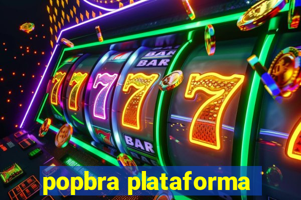 popbra plataforma